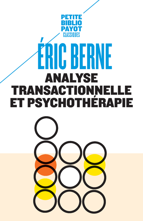 ANALYSE TRANSACTIONNELLE ET PSYCHOTHERAPIE - Eric Berne - PAYOT