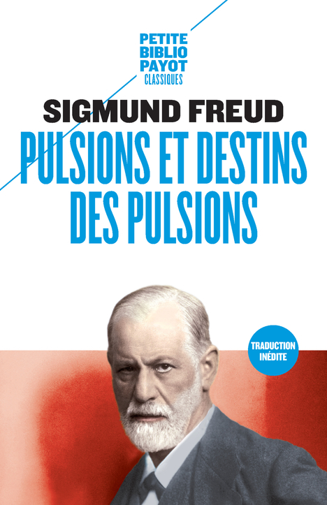 PULSIONS ET DESTINS DES PULSIONS (NE) - Sigmund Freud - PAYOT