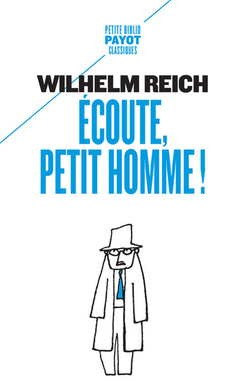 ECOUTE, PETIT HOMME ! - Wilhelm Reich - PAYOT