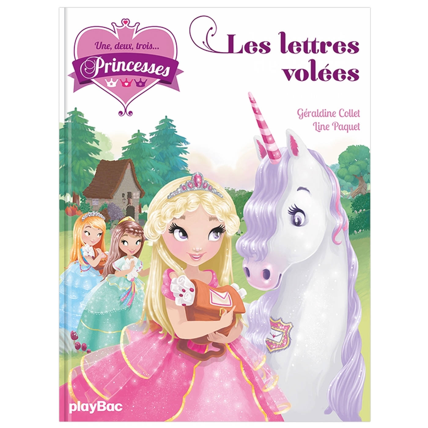 UNE, DEUX, TROIS... PRINCESSES - LES LETTRE S VOLEES - TOME 2 - Géraldine Collet - PLAY BAC