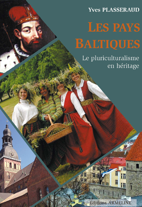 LES PAYS BALTIQUES UN MULTICULTURALISME EN HERITAGE - Yves Plasseraud - ARMELINE