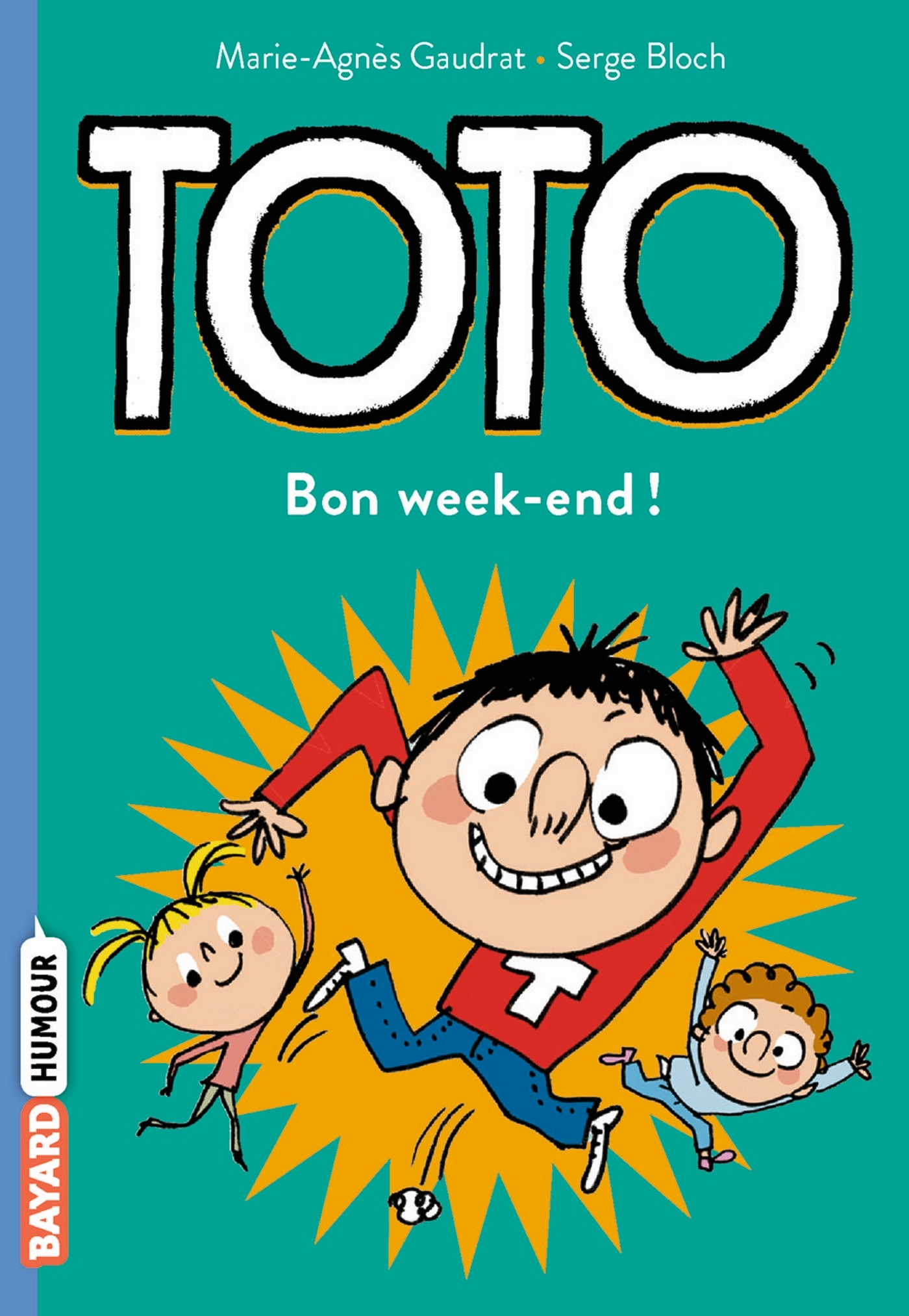 TOTO T4 BON WEEK END - Marie-Agnès Gaudrat - BAYARD JEUNESSE