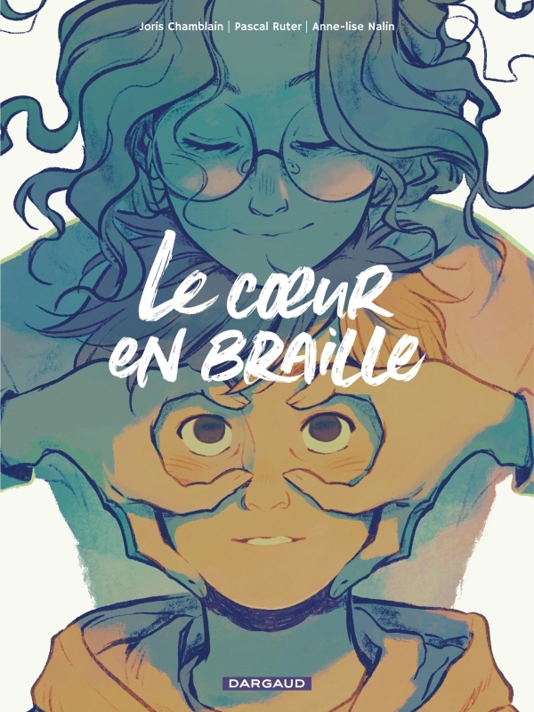 LE COEUR EN BRAILLE T01 -  Chamblain Joris - DARGAUD