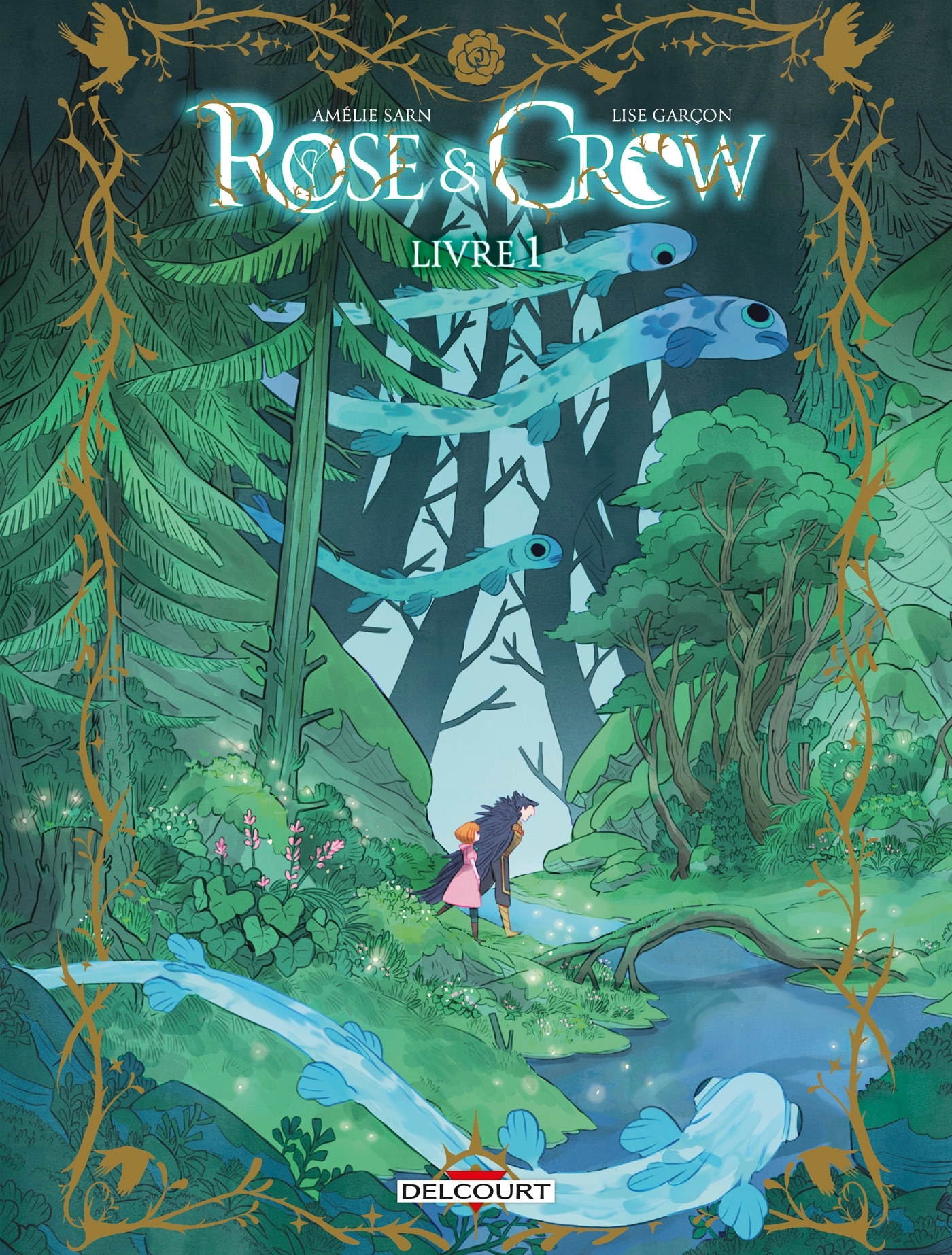 Rose and Crow T01 - Amélie Sarn - DELCOURT