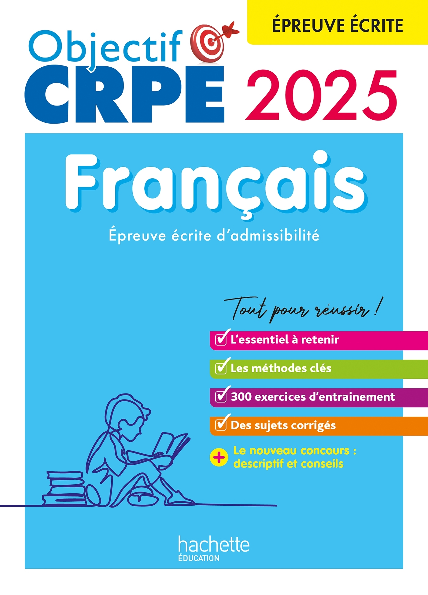 OBJECTIF CRPE 2024 - 2025 - FRANCAIS - EPREUVE ECRITE D-ADMISSIBILITE - Véronique Bourhis - HACHETTE EDUC