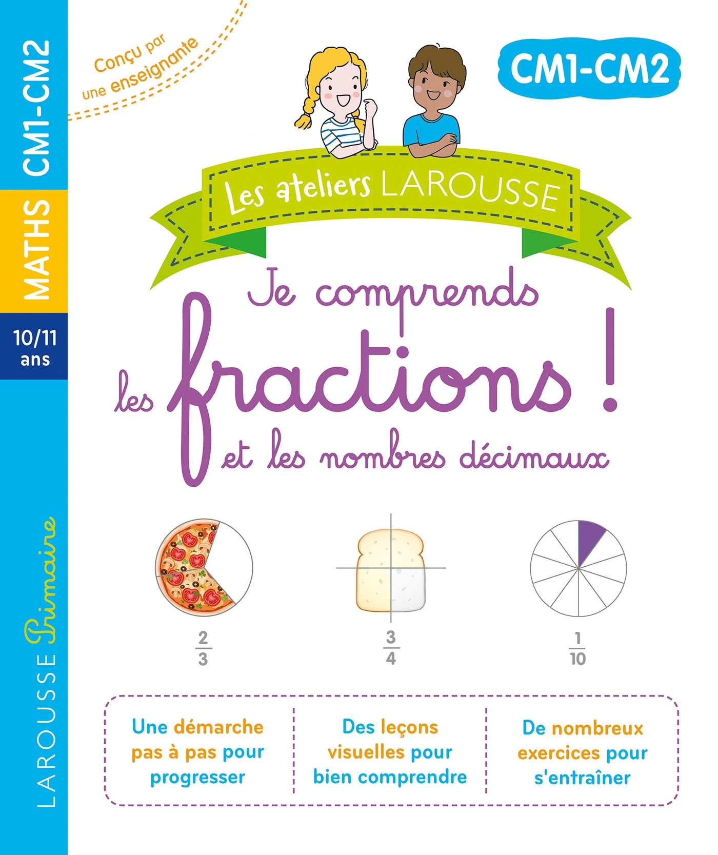 LES ATELIERS LAROUSSE - JE COMPRENDS LES FRACTIONS - CM1 - CM2 - Delphine Urvoy - LAROUSSE