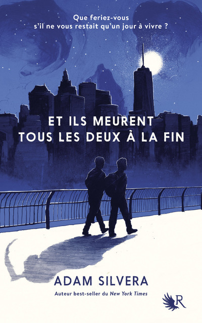 ET ILS MEURENT TOUS LES DEUX A LA FIN - Adam Silvera - ROBERT LAFFONT