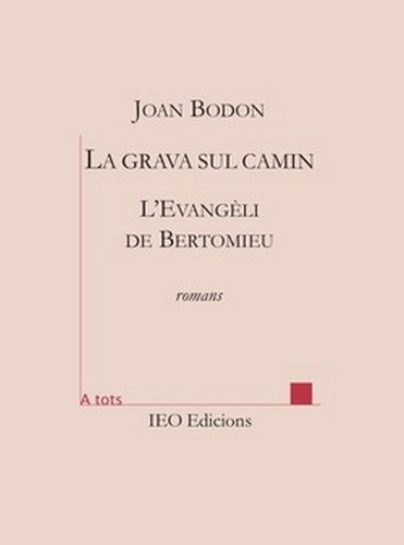 LA GRAVA SUL CAMIN - L-EVANGELI DE BERTOMIEU - BODON Joan - IDECO