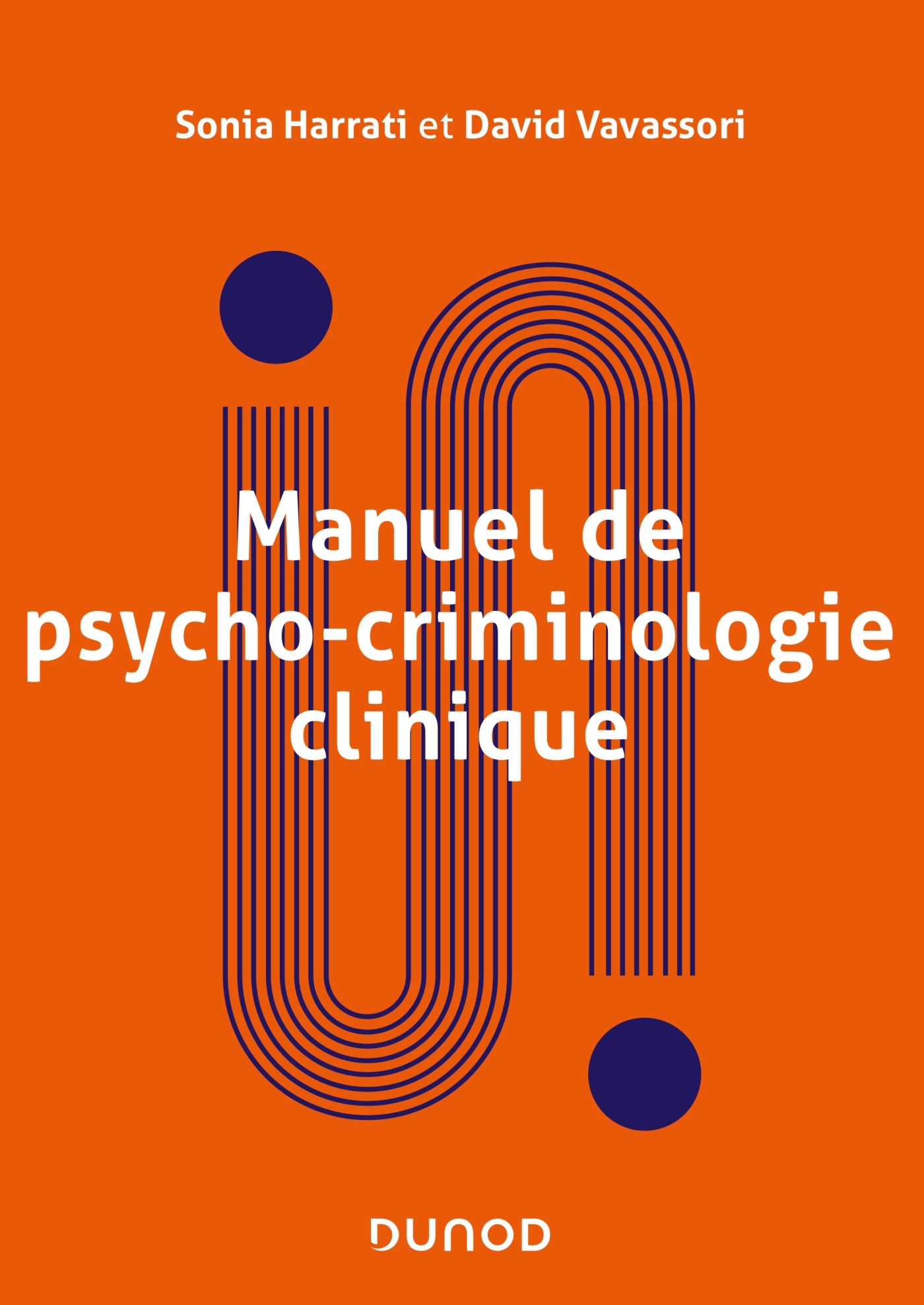 Manuel de psycho-criminologie clinique - Sonia Harrati - DUNOD