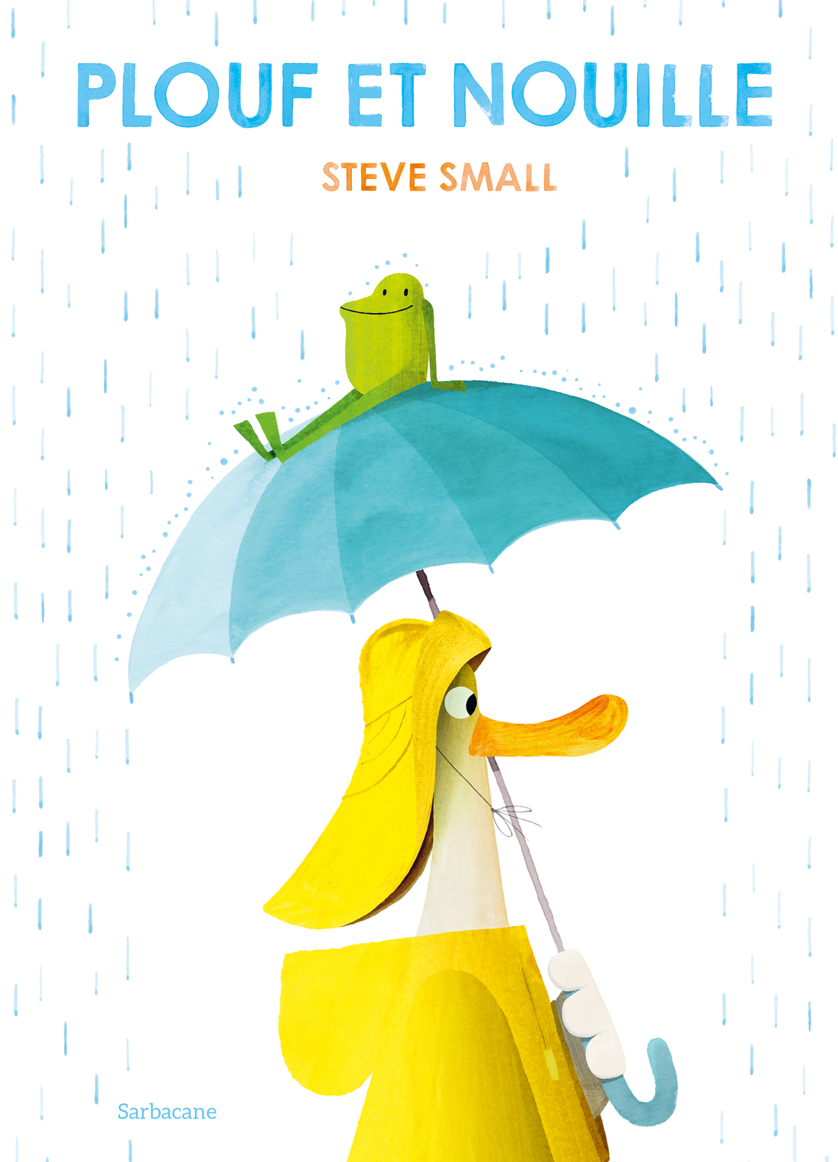 PLOUF ET NOUILLE - Steve Small - SARBACANE