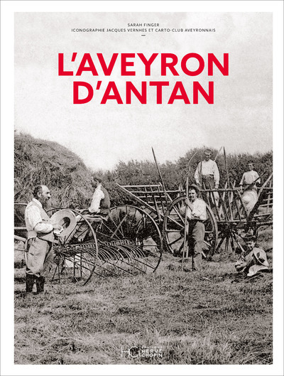 L'aveyron d'antan - Nouvelle édition - Sarah Finger - HERVE CHOPIN ED