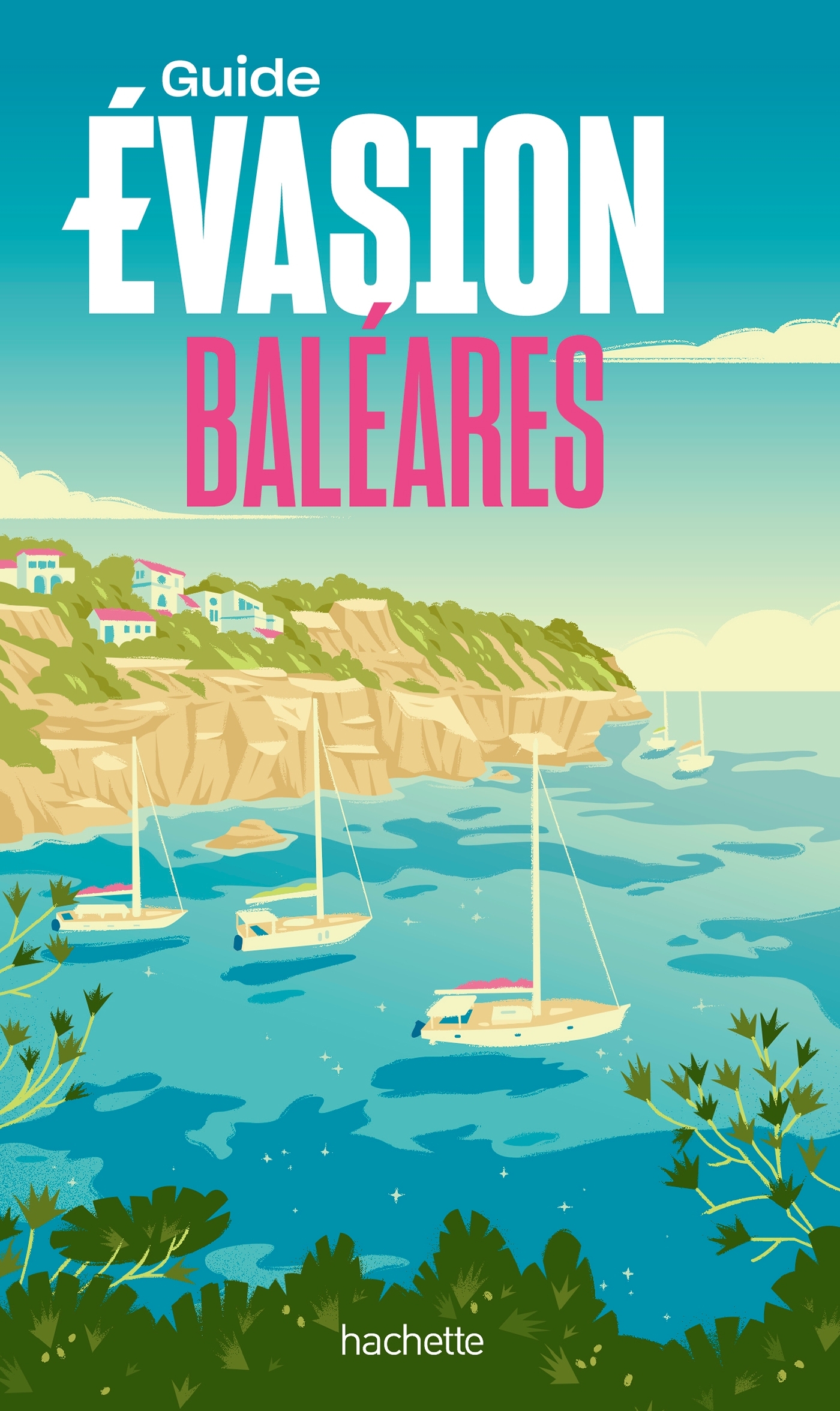 BALEARES GUIDE EVASION -   - HACHETTE TOURI