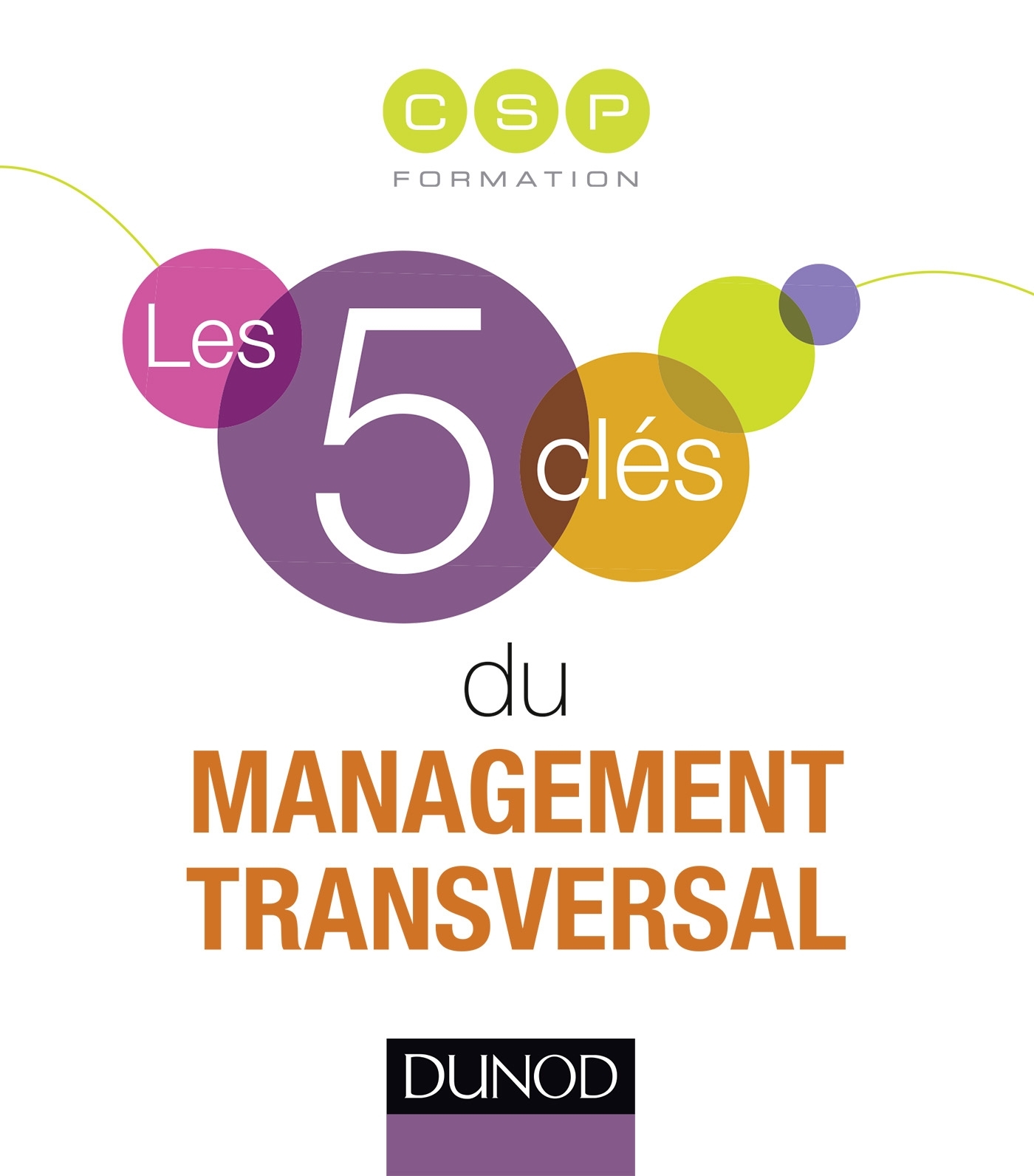 Les 5 clés du management transversal -   - DUNOD