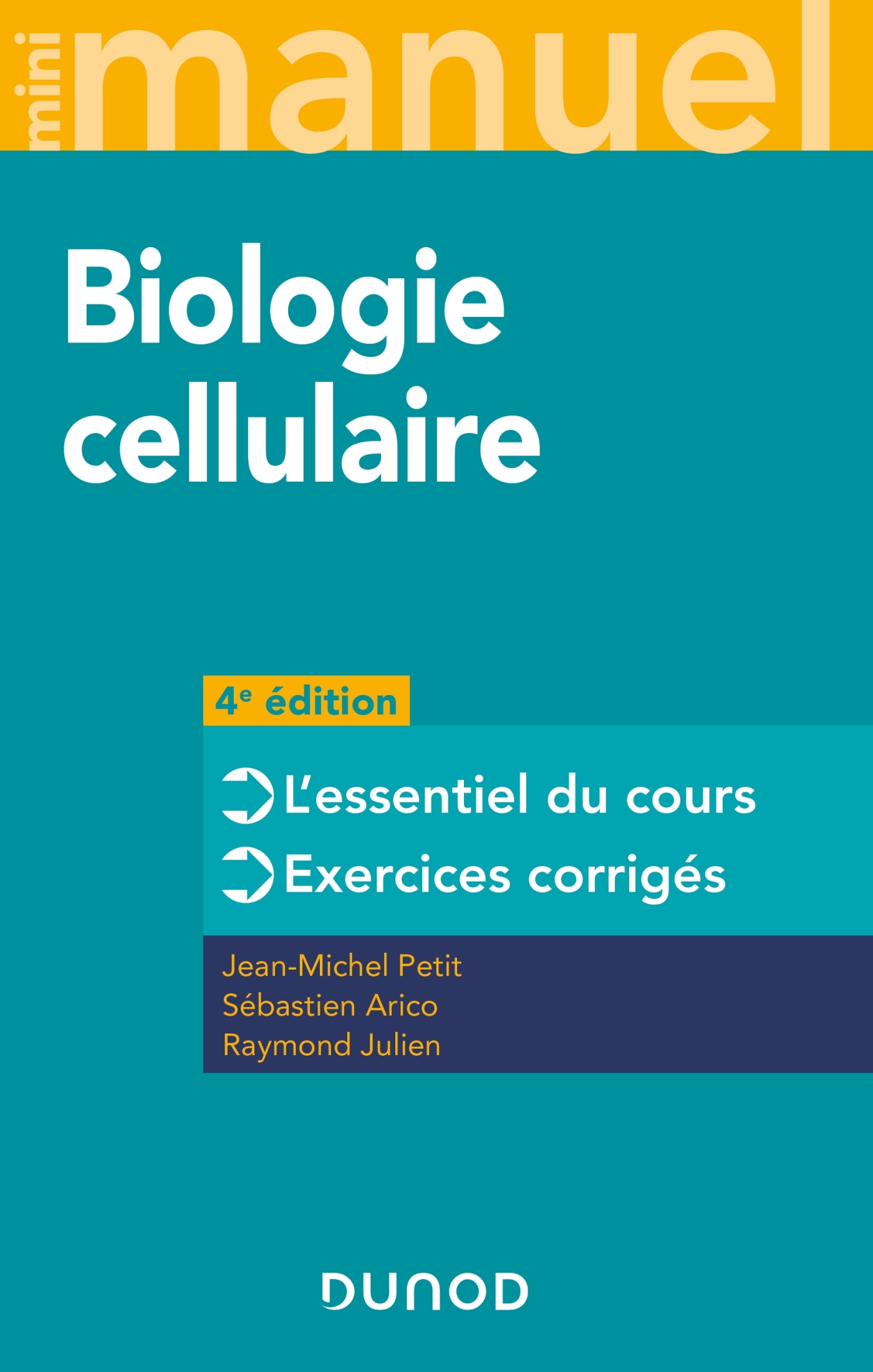 MINI MANUEL DE BIOLOGIE CELLULAIRE - 4E ED. - COURS, QCM ET QROC - Jean-Michel Petit - DUNOD