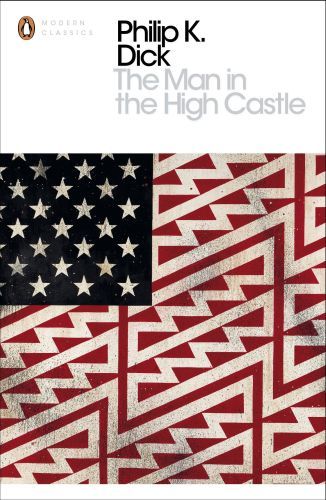 THE MAN IN THE HIGH CASTLE -  Dick, Philip K. - PENGUIN UK