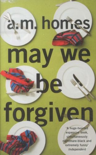 MAY WE BE FORGIVEN -  Homes, A. M. - GRANTA BOOKS