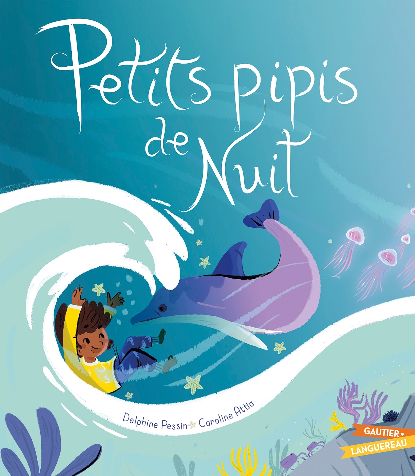 LES PETITS PIPIS DE NUIT - Delphine PESSIN - GAUTIER LANGU.