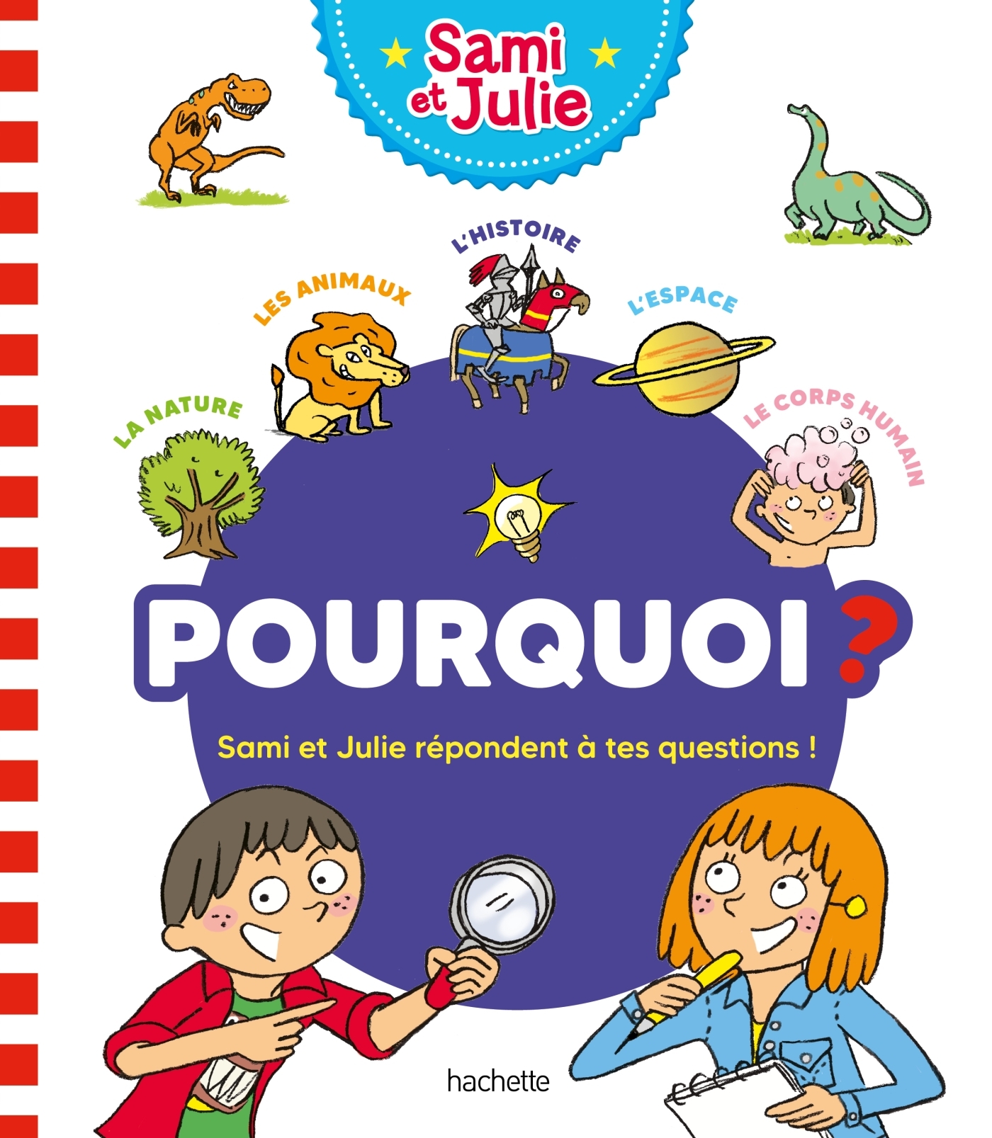 POURQUOI ? SAMI ET JULIE REPONDENT A TES QUESTIONS ! - Thérèse Bonté - HACHETTE EDUC