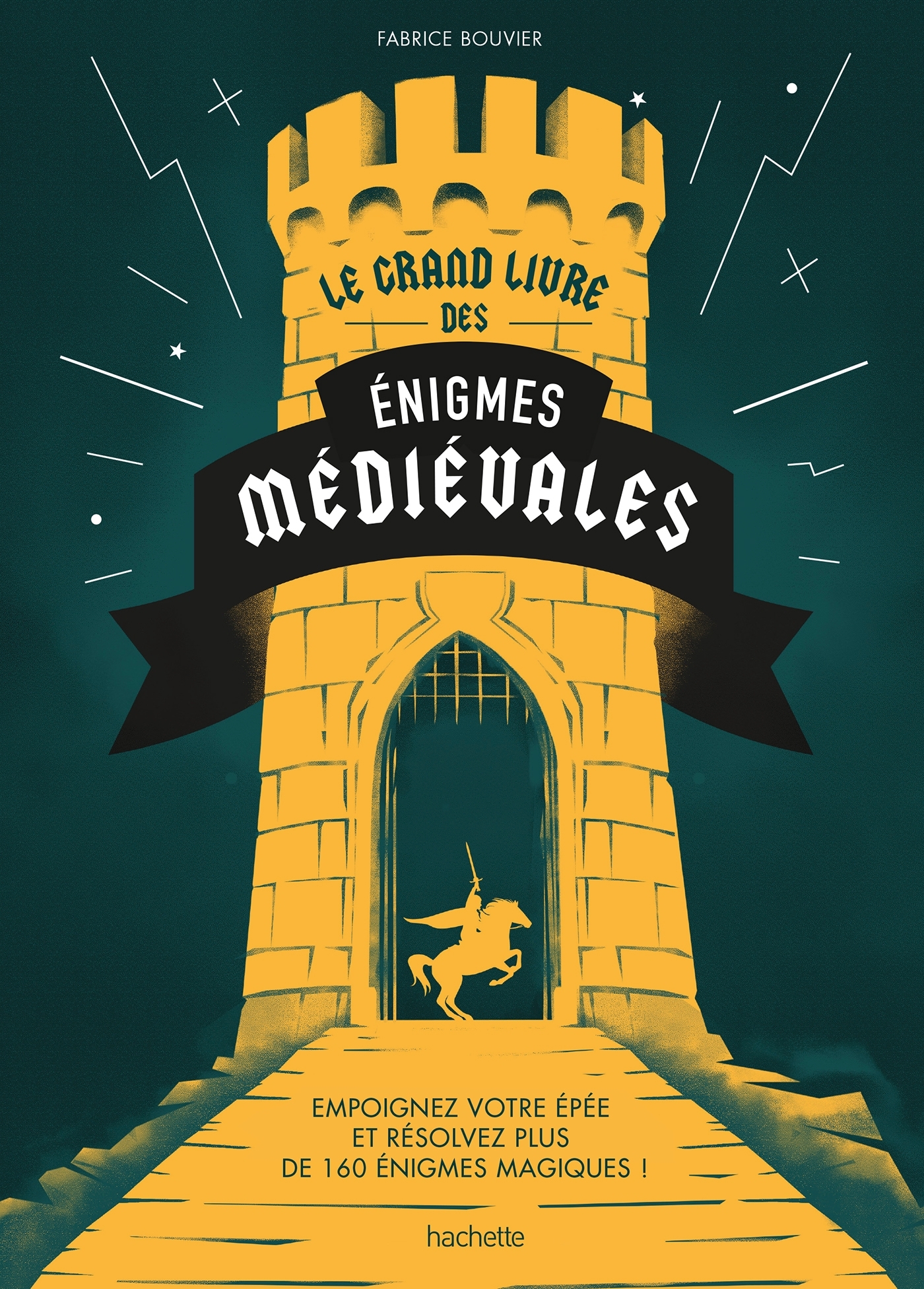 LE GRAND LIVRE DES ENIGMES MEDIEVALES - Fabrice Bouvier - HACHETTE PRAT