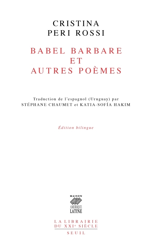 BABEL BARBARE ET AUTRES POEMES - Cristina Peri Rossi - SEUIL