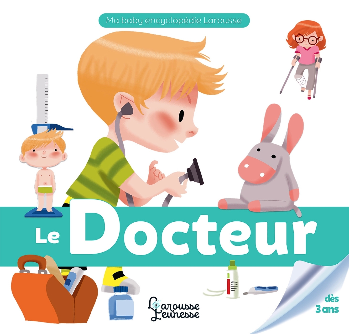 LE DOCTEUR     MA BABY ENCYCLO - Agnès Besson - LAROUSSE