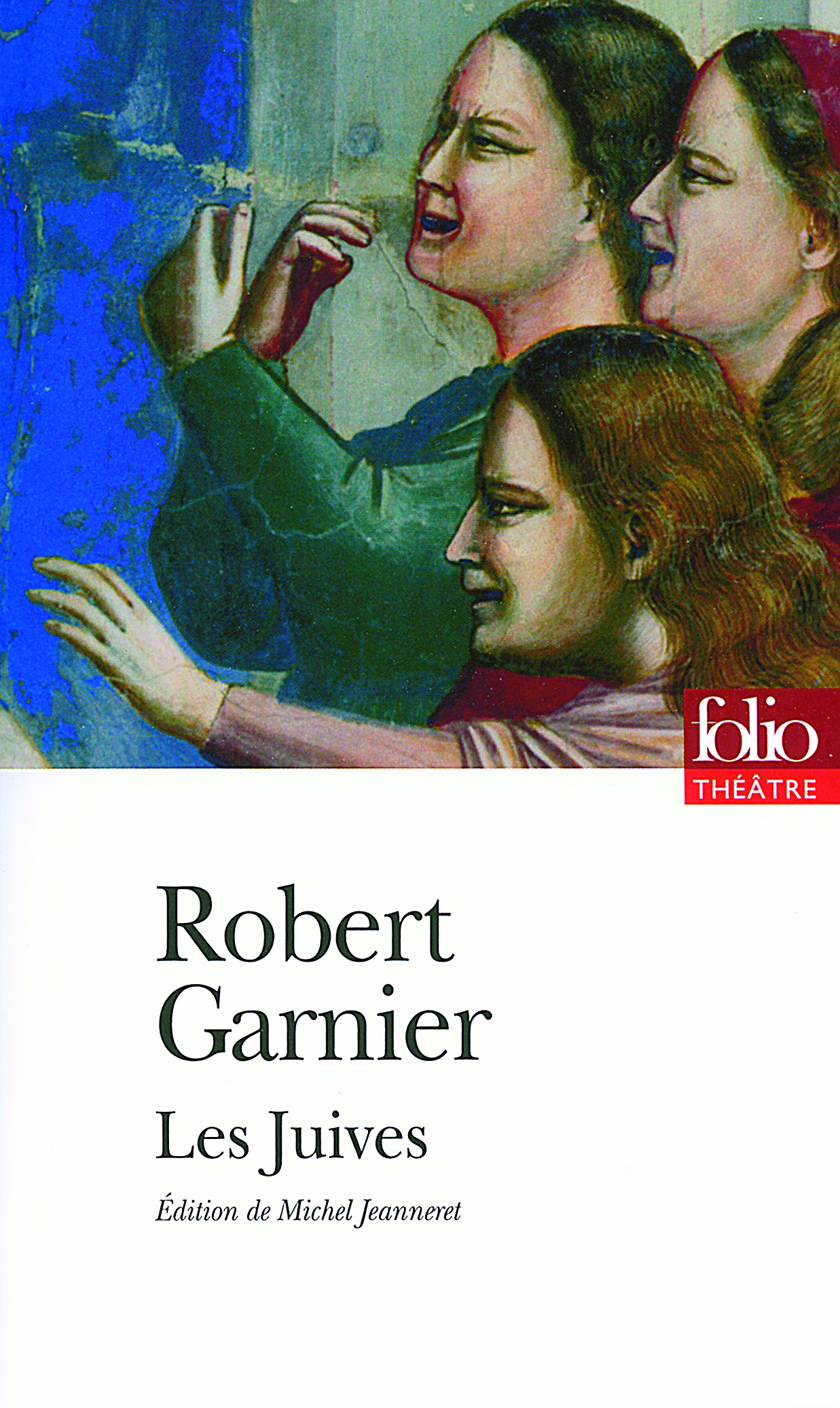 LES JUIVES - Robert Garnier - FOLIO