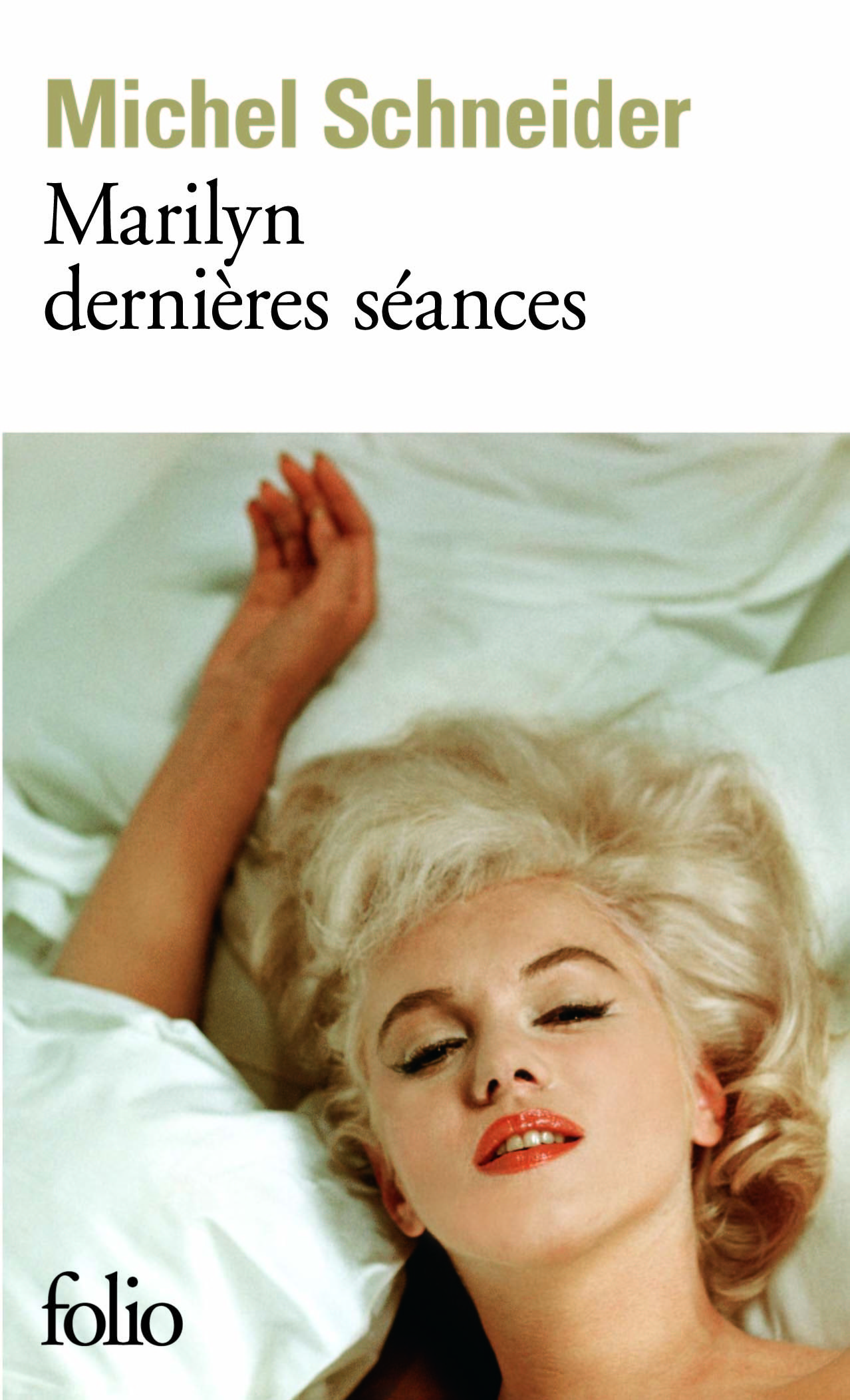 MARYLIN DERNIERES SEANCES : ROMAN - Michel Schneider - FOLIO