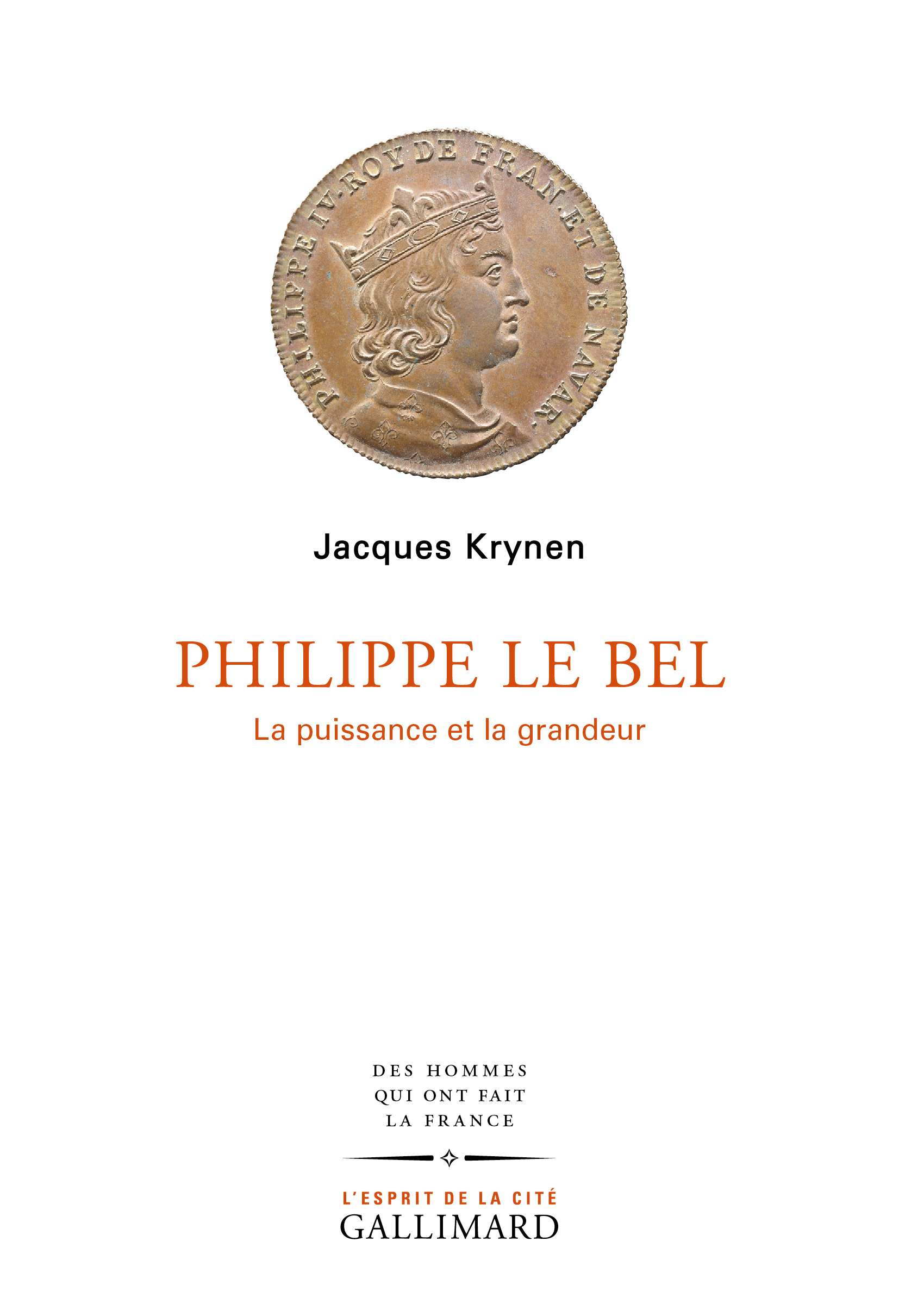 PHILIPPE LE BEL - Jacques Krynen - GALLIMARD