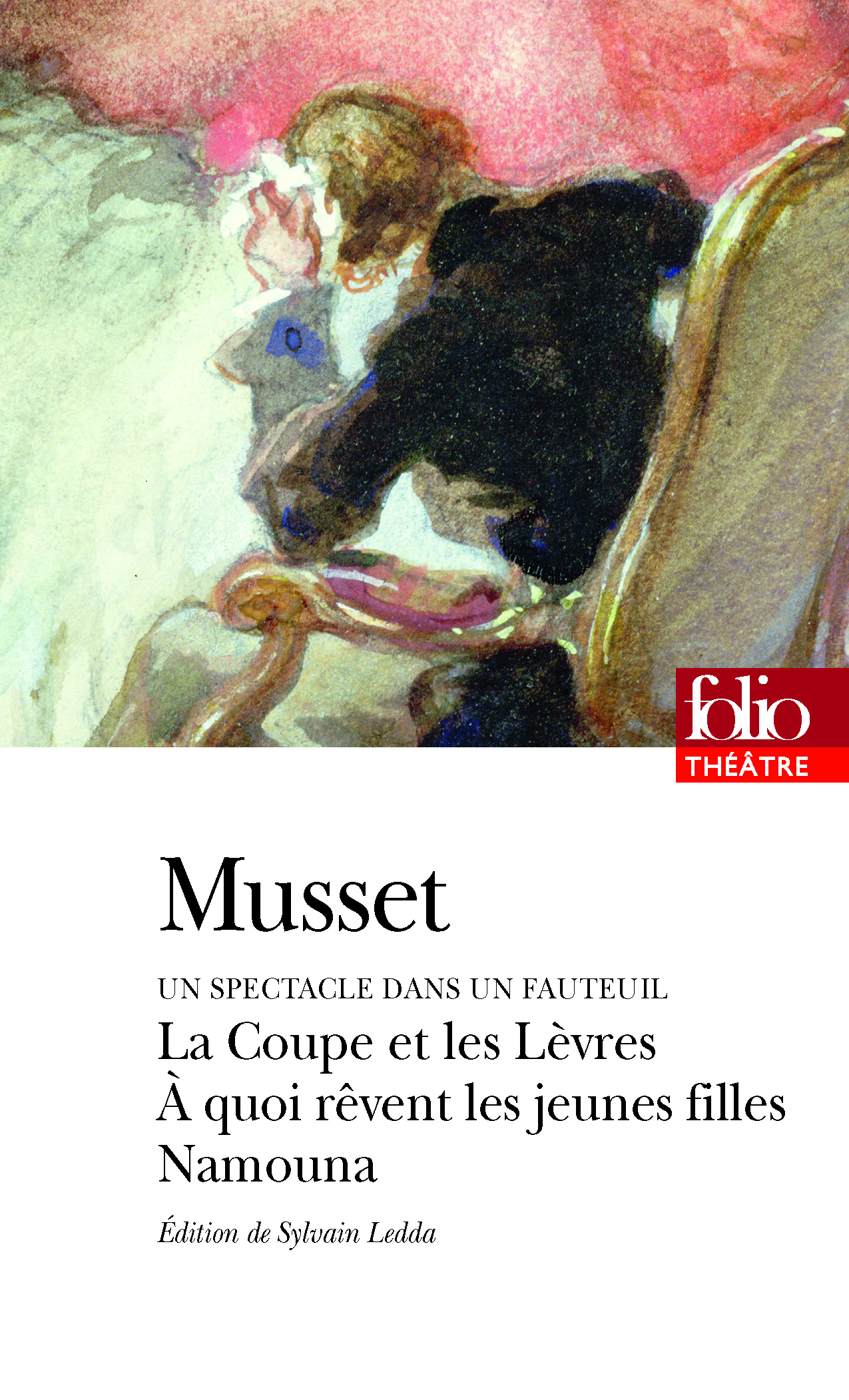 A QUOI REVENT LES JEUNES FILLES, LA COUPE ET LES LEVRES ET AUTRES PIECES - Alfred de Musset - FOLIO