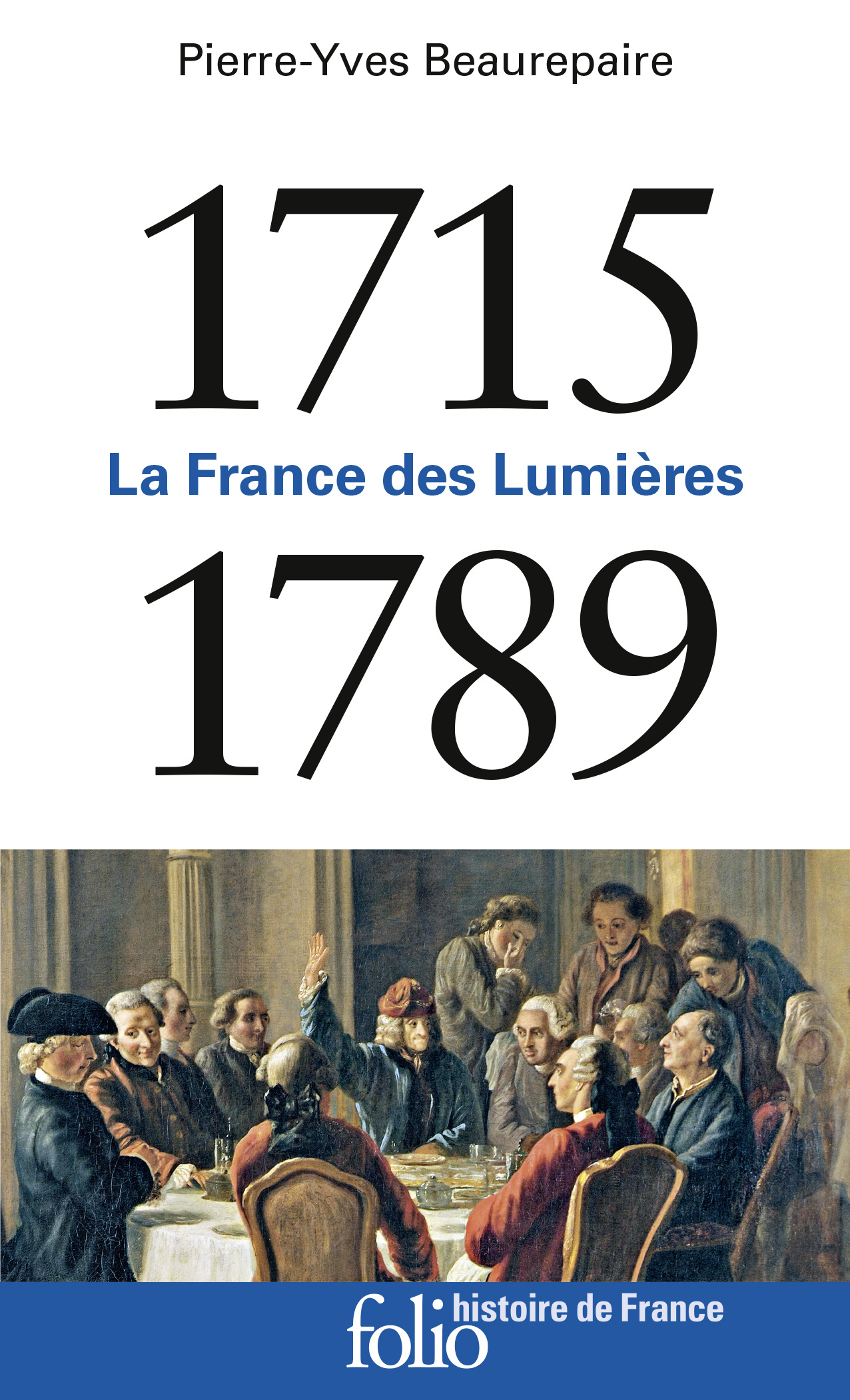 LA FRANCE DES LUMIERES (1715-1789) - Pierre-Yves Beaurepaire - FOLIO