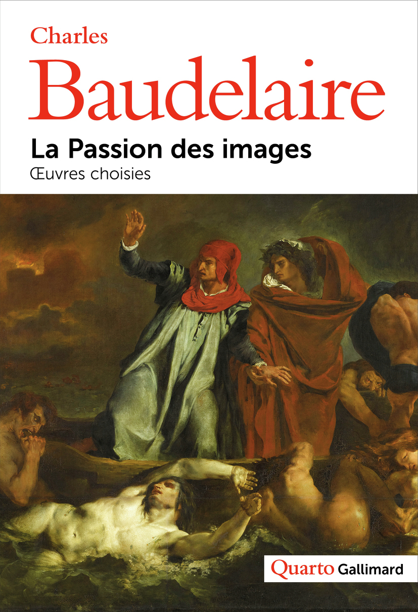 LA PASSION DES IMAGES (TP) - Charles Baudelaire - GALLIMARD