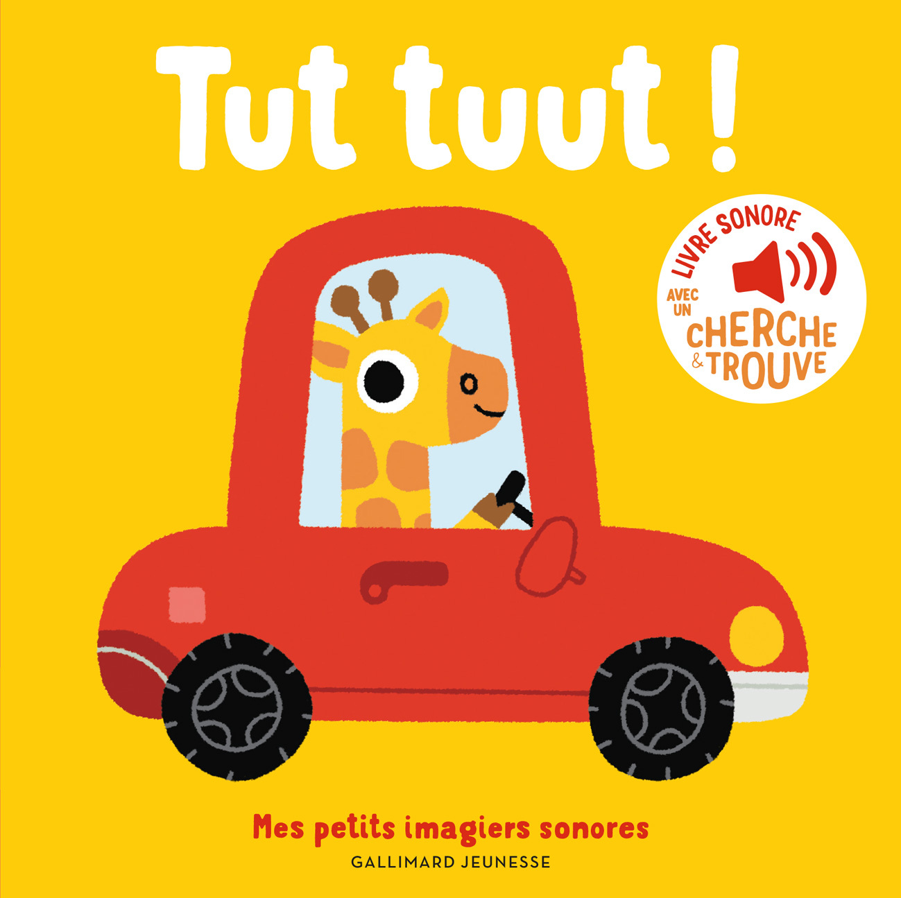 TUT, TUUT ! - DES SONS A ECOUTER, DES IMAGES A REGARDER - Marion Billet - GALLIMARD JEUNE