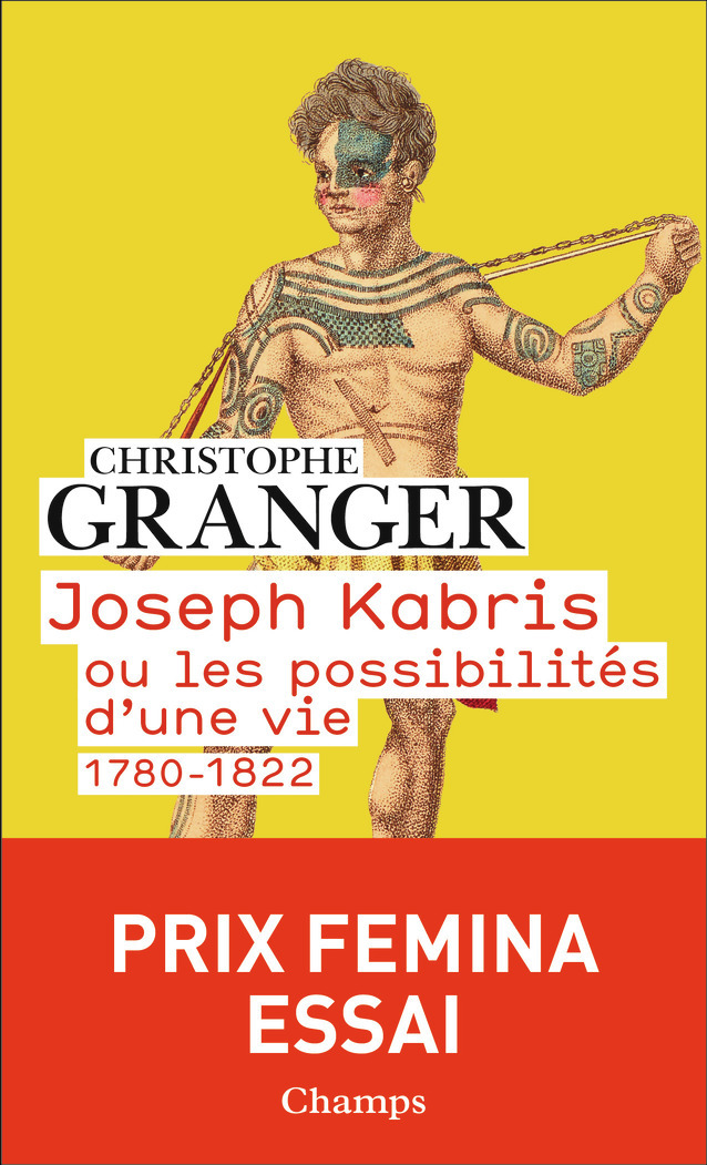 JOSEPH KABRIS OU LES POSSIBILITES D-UNE VIE - Christophe Granger - FLAMMARION