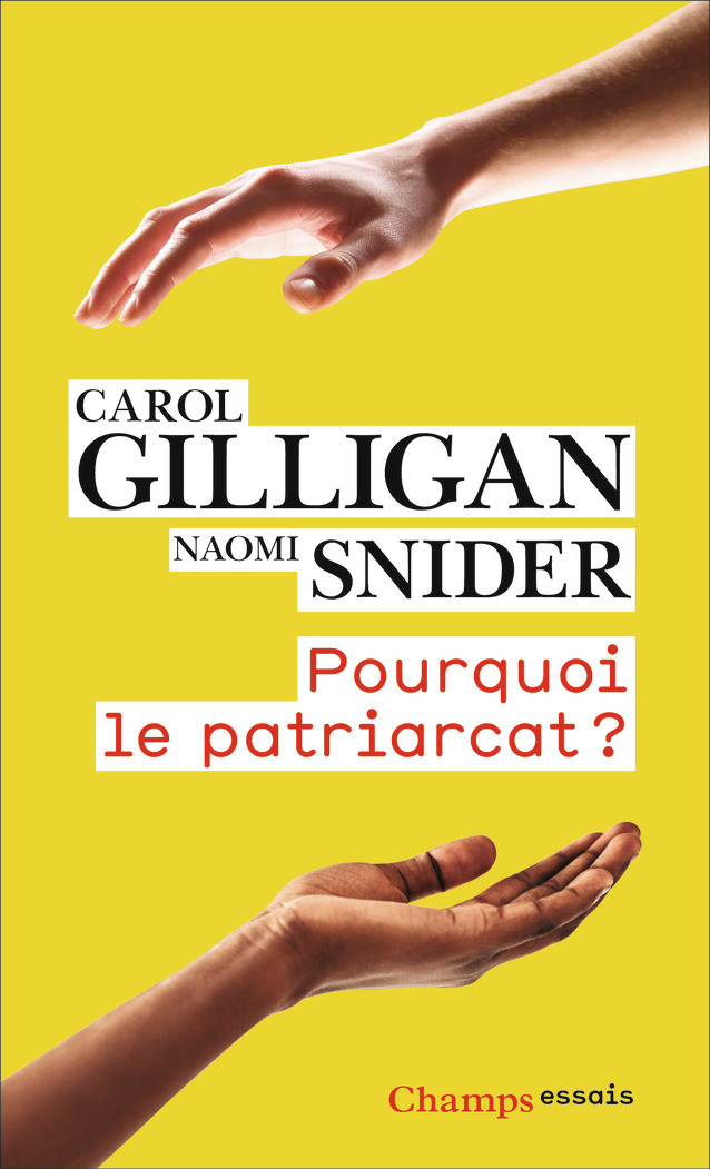 POURQUOI LE PATRIARCAT ? - Carol Gilligan - FLAMMARION