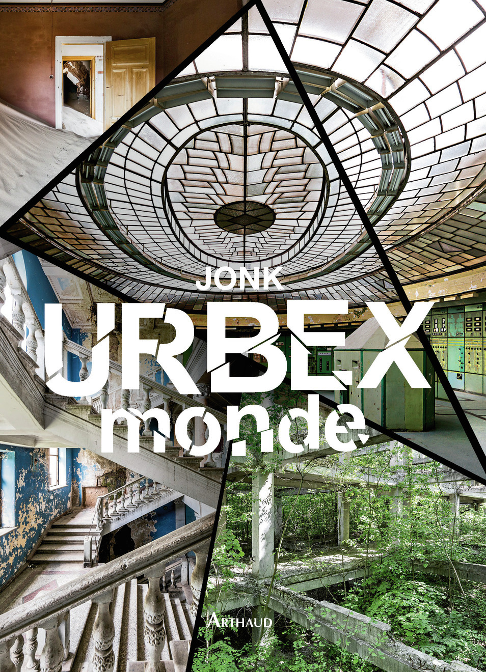 URBEX MONDE -  Jonk - ARTHAUD