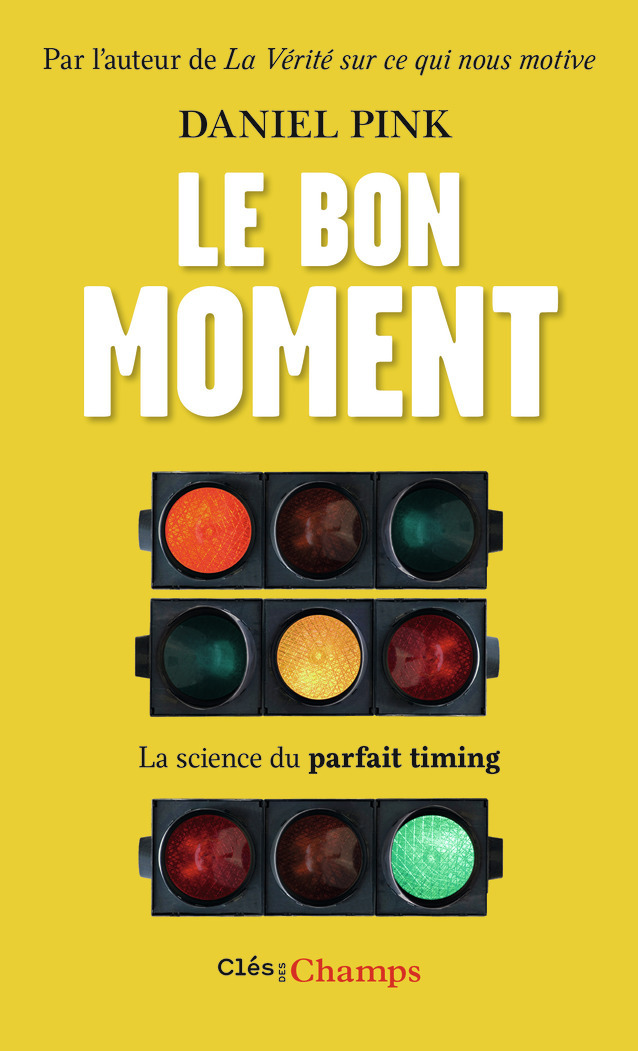 LE BON MOMENT - Daniel Pink - FLAMMARION