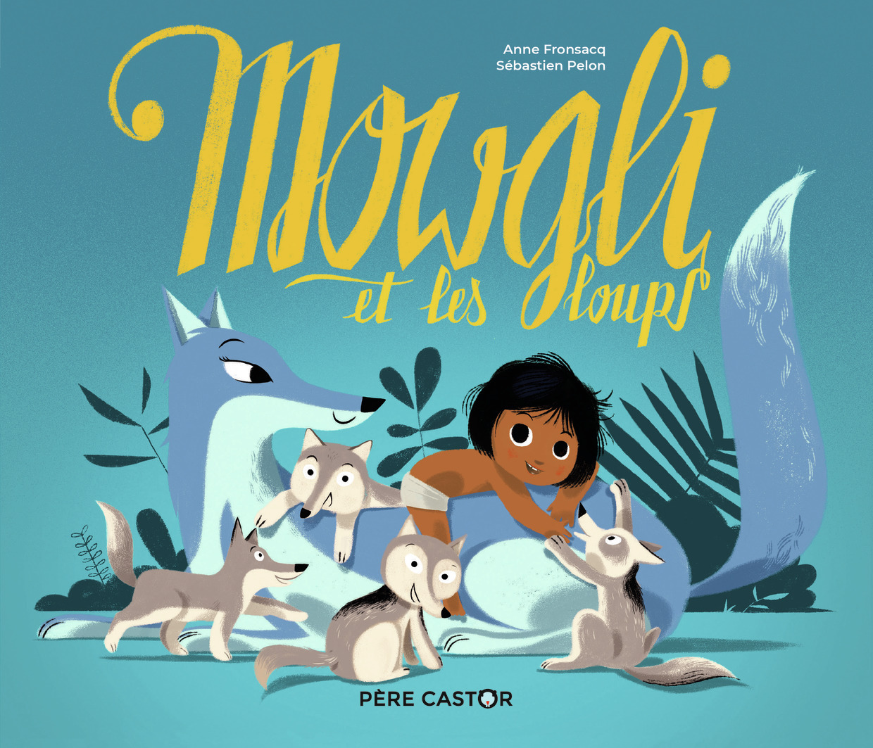 (NE) MOWGLI ET LES LOUPS (HISTOIRES DU PERE CASTOR) - Anne Fronsacq - PERE CASTOR