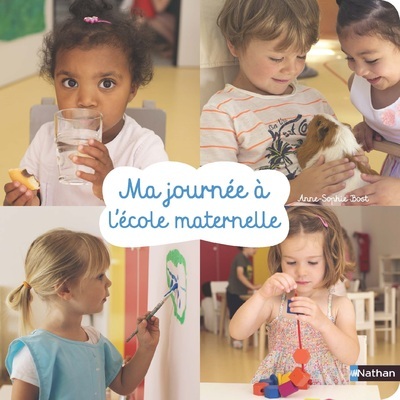 MA JOURNEE A L-ECOLE MATERNELLE - Anne-Sophie Bost - NATHAN