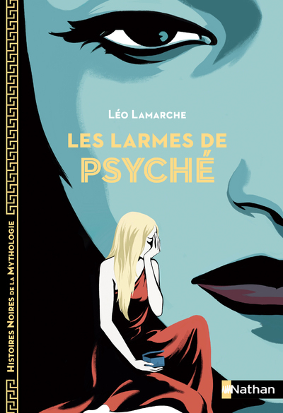 LES LARMES DE PSYCHE - Léo Lamarche - NATHAN