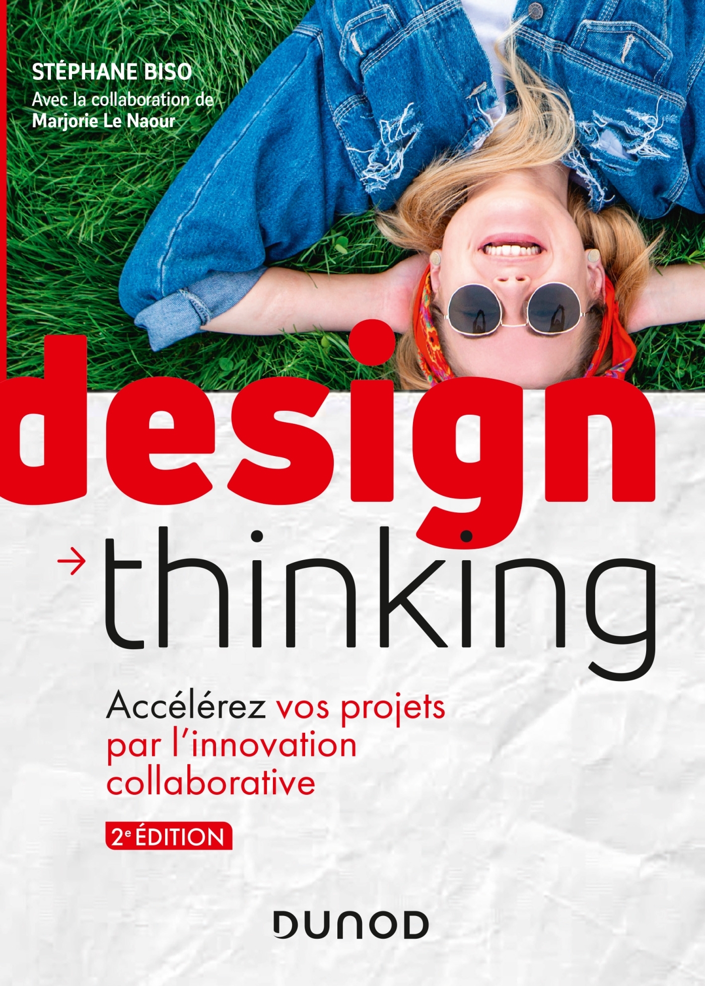 DESIGN THINKING - 2E ED. - ACCELEREZ VOS PROJETS PAR L-INNOVATION COLLABORATIVE - Stéphane Biso - DUNOD