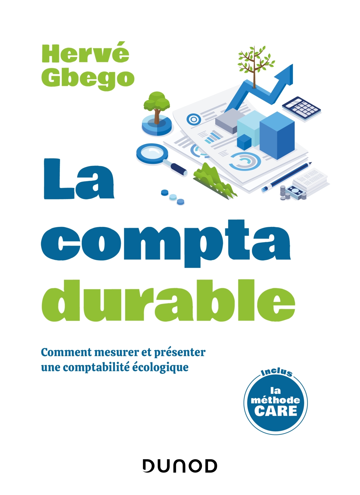 LA COMPTA DURABLE - COMMENT MESURER ET PRESENTER UNE COMPTABILITE ECOLOGIQUE DE TYPE MONETAIRE - Hervé Gbego - DUNOD