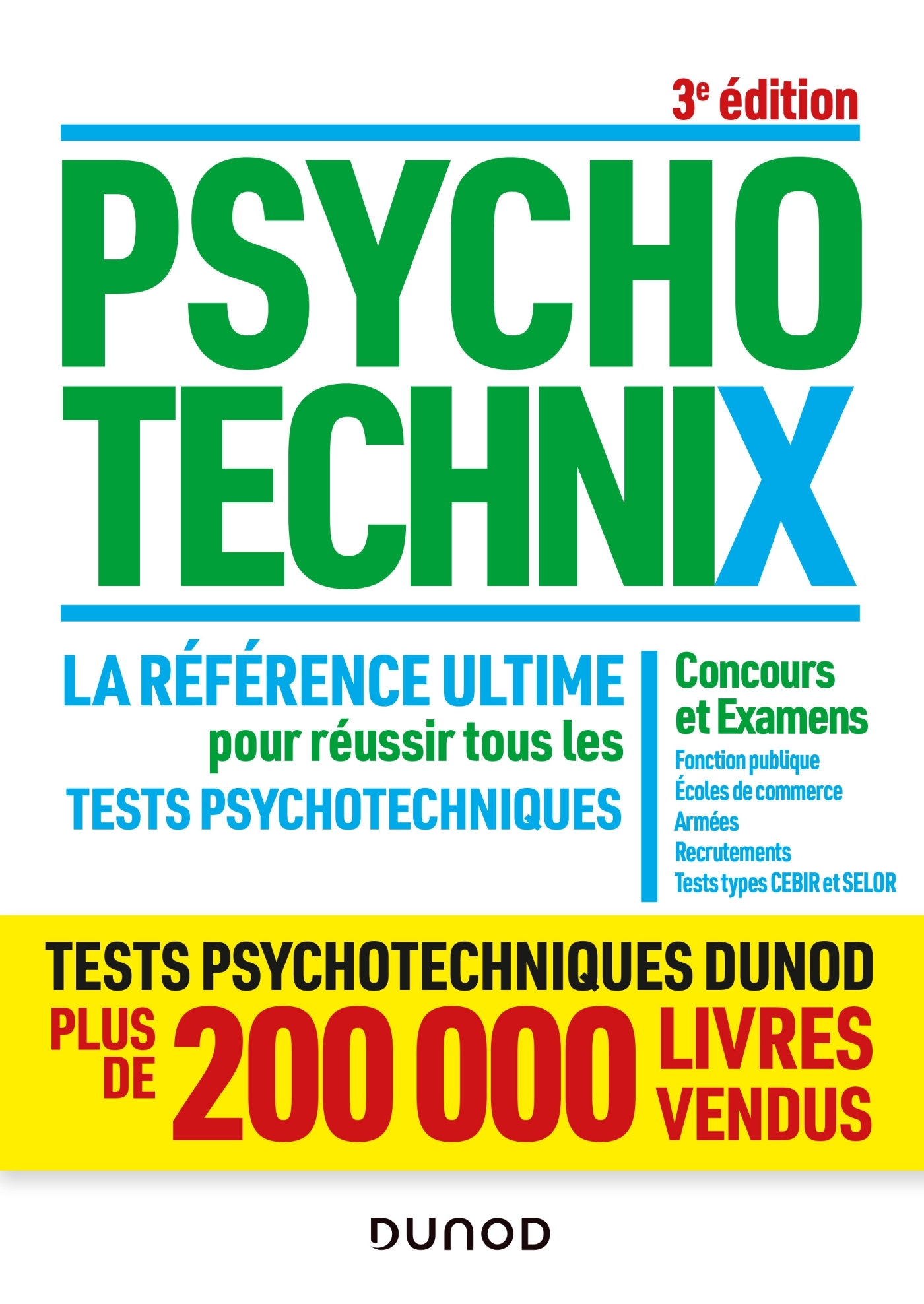 PSYCHOTECHNIX - LA REFERENCE ULTIME POUR REUSSIR TOUS LES TESTS PSYCHOTECHNIQUES - 3E ED. - CONCOURS -   - DUNOD