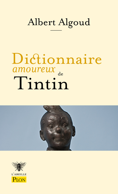 DICTIONNAIRE AMOUREUX DE TINTIN - Albert Algoud - PLON