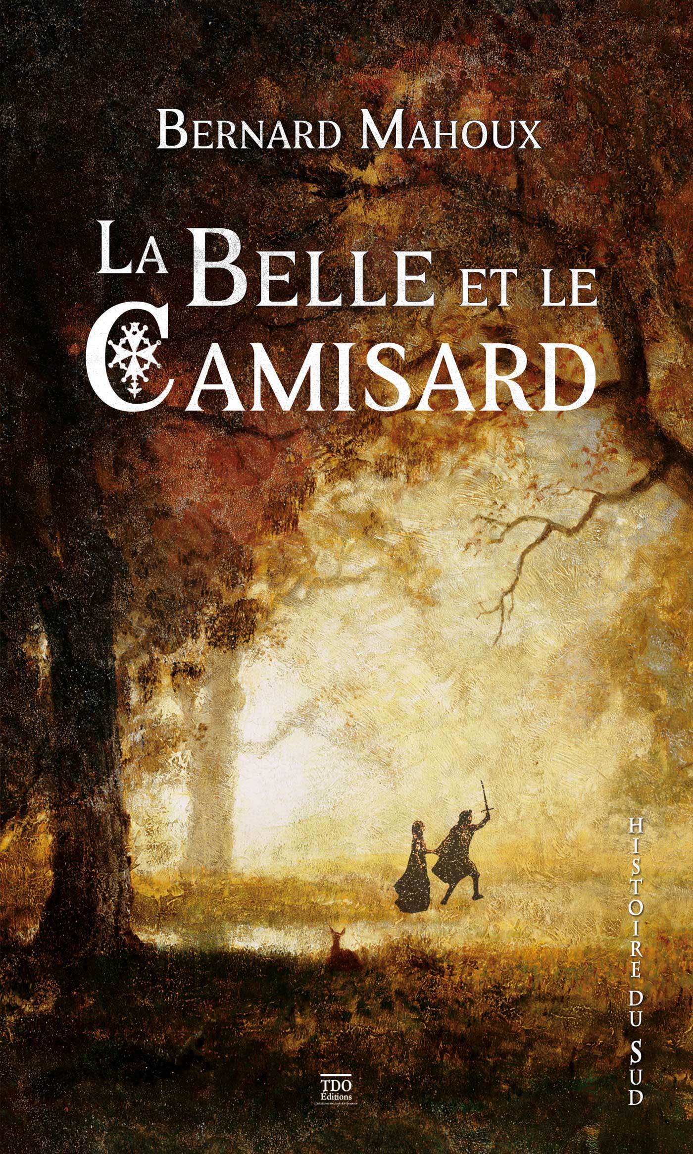 LA BELLE ET LE CAMISARD - BERNARD MAHOUX - TDO