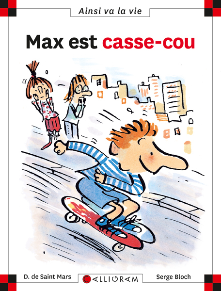 MAX ET LILI T45 MAX EST CASSE-COU -  DE ST MARS/BLOCH - CALLIGRAM