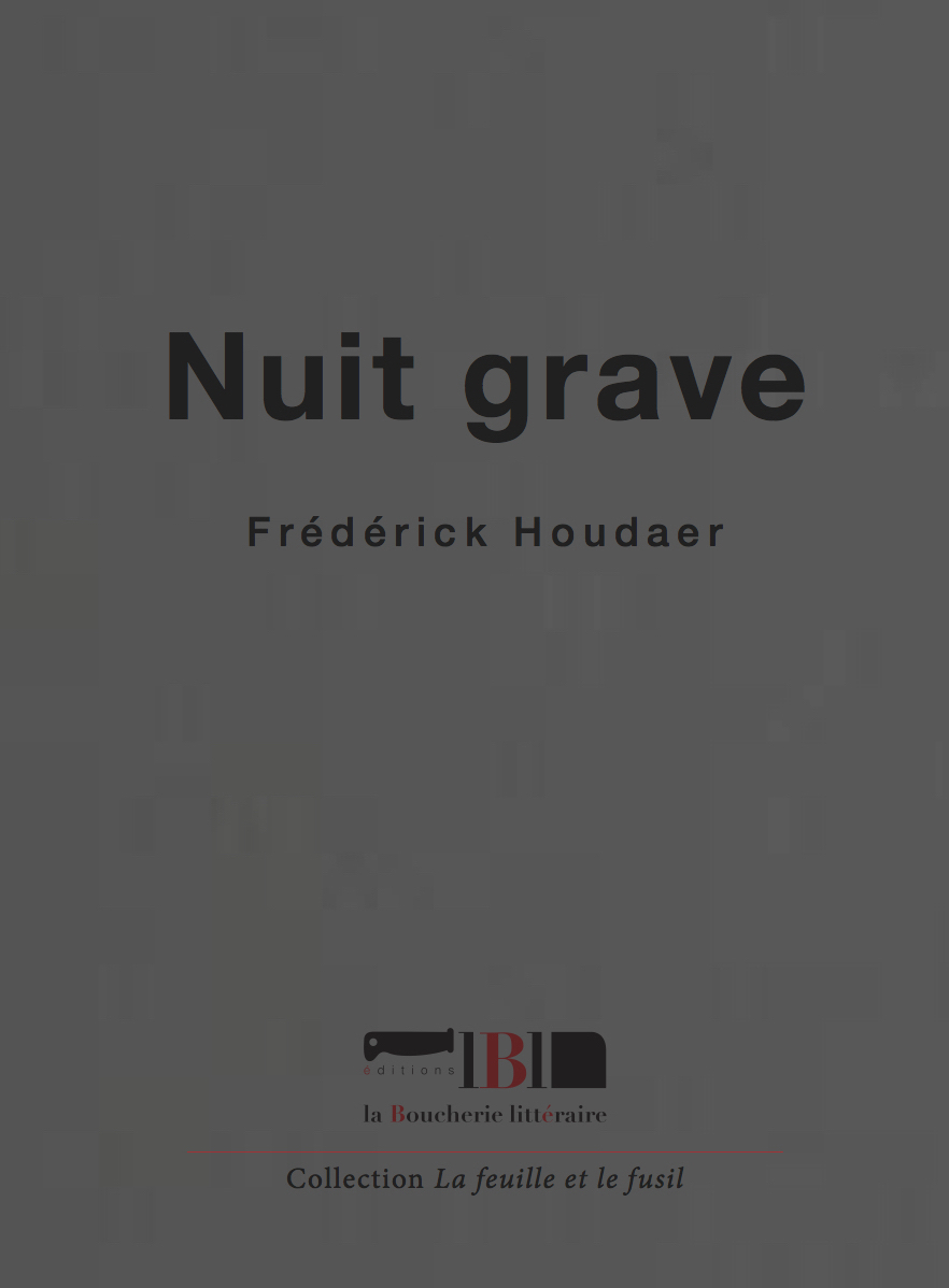 NUIT GRAVE - Frédérick Houdaer - BOUCHERIE LIT