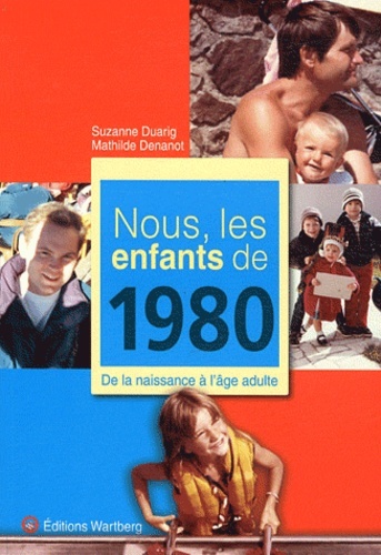 NOUS, LES ENFANTS DE 1980 - M DENANOT - WARTBERG