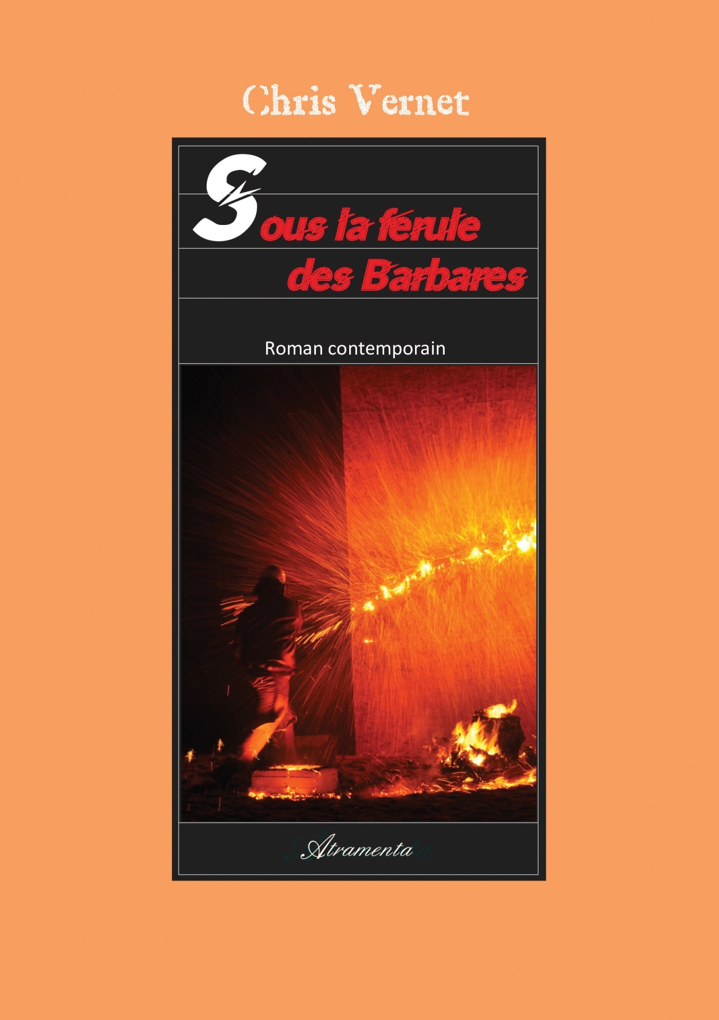 SOUS LA FERULE DES BARBARES - Chris Vernet - ATRAMENTA