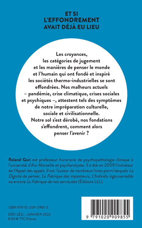 ET SI L-EFFONDREMENT AVAIT DEJA EU LIEU - L-ETRANGE DEFAITE DE NOS CROYANCES - Roland Gori - LIENS LIBERENT