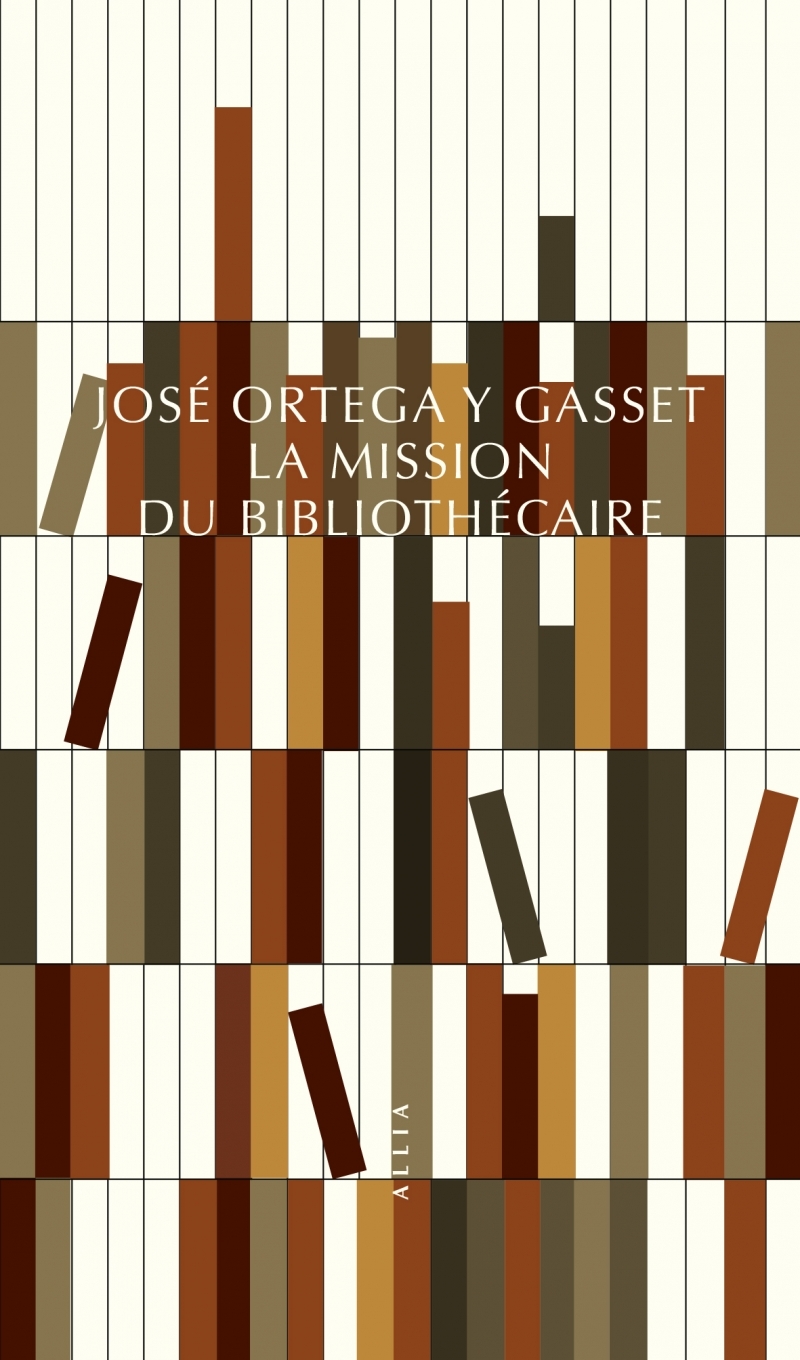 LA MISSION DU BIBLIOTHECAIRE - José ORTEGA Y GASSET - ALLIA